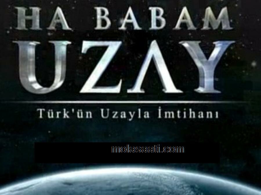 Ha Babam Uzay 1.Bölüm izle 14 Mart 2012